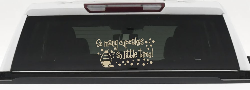 So Many Cupcakes So Little Time Car or Truck Window Decal Sticker (Desert Sand)