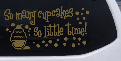 So Many Cupcakes So Little Time Car or Truck Window Decal Sticker