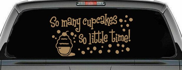 So Many Cupcakes So Little Time Car or Truck Window Decal Sticker (Light Brown)