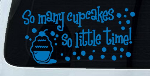 So Many Cupcakes So Little Time Car or Truck Window Decal Sticker (Sky Blue)