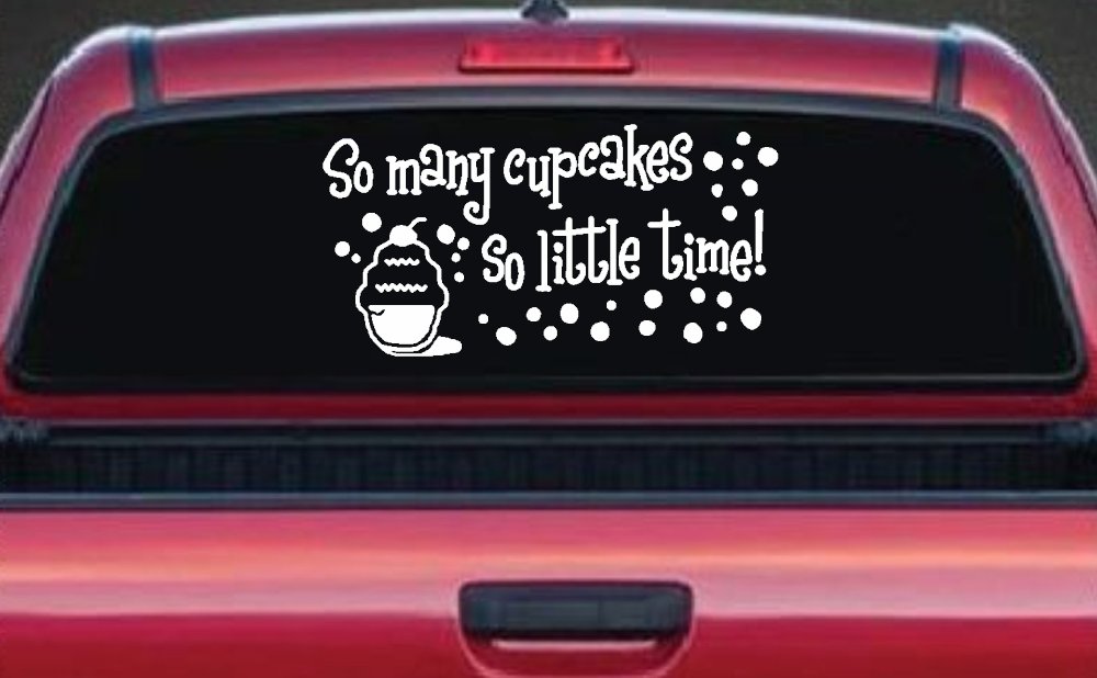 So Many Cupcakes So Little Time Car or Truck Window Decal Sticker
