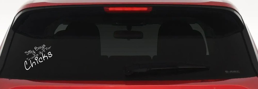 Silly Boys Trucks Are For Chicks Off Road Car or Truck Window Decal Sticker (White)