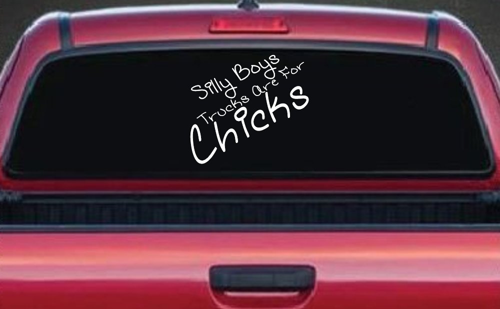 Silly Boys Trucks Are For Chicks Off Road Car or Truck Window Decal Sticker (White)