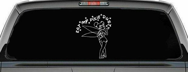 Tinkerbell Tinker Bell Eat My Pixie Dust Funny Car or Truck Window Decal Sticker
