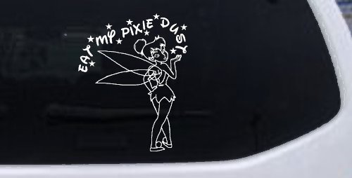Tinkerbell Tinker Bell Eat My Pixie Dust Funny Car or Truck Window Decal Sticker (White)