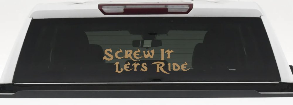 Screw It Lets Ride Biker Car or Truck Window Decal Sticker