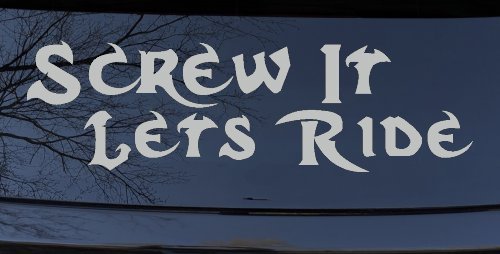 Screw It Lets Ride Biker Car or Truck Window Decal Sticker