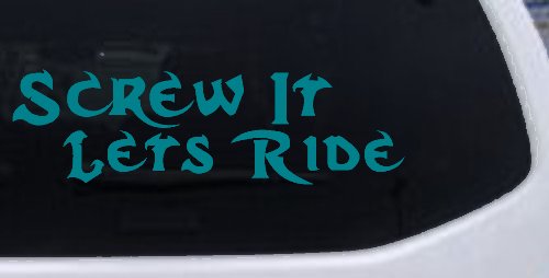 Screw It Lets Ride Biker Car or Truck Window Decal Sticker (Turquoise Blue)
