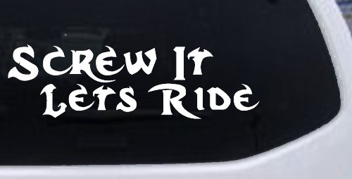 Screw It Lets Ride Biker Car or Truck Window Decal Sticker