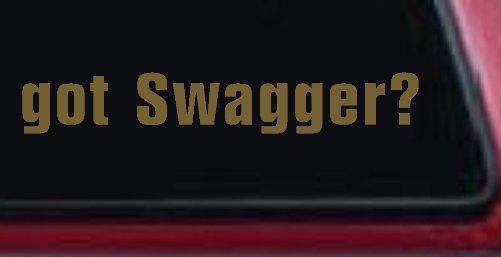 Got Swagger Car or Truck Window Decal Sticker (Gold)