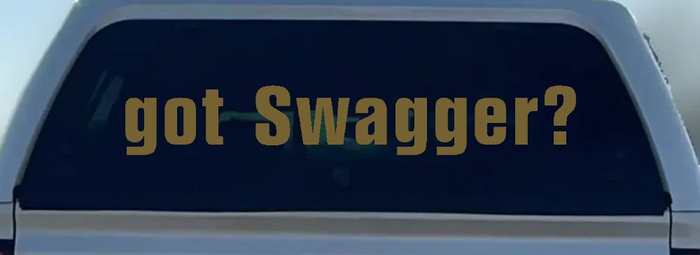 Got Swagger Car or Truck Window Decal Sticker (Gold)