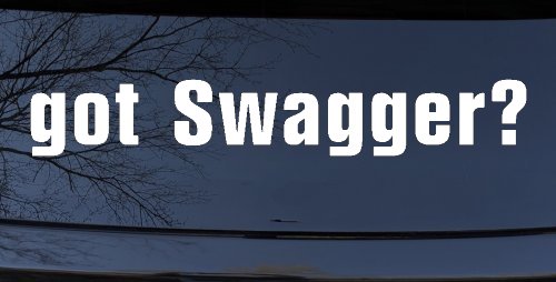 Got Swagger Car Truck Window Vinyl Decal Sticker Boost Your Ride Style (White)