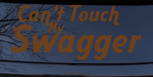 Can't Touch my Swagger Car or Truck Window Decal Sticker (Copper)
