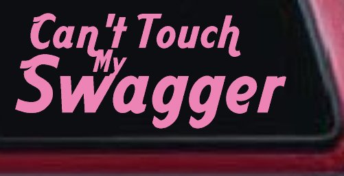 Can't Touch my Swagger Car or Truck Window Decal Sticker