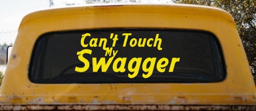 Can't Touch my Swagger Car or Truck Window Decal Sticker