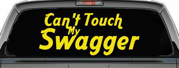 Can't Touch my Swagger Car or Truck Window Decal Sticker (Yellow)