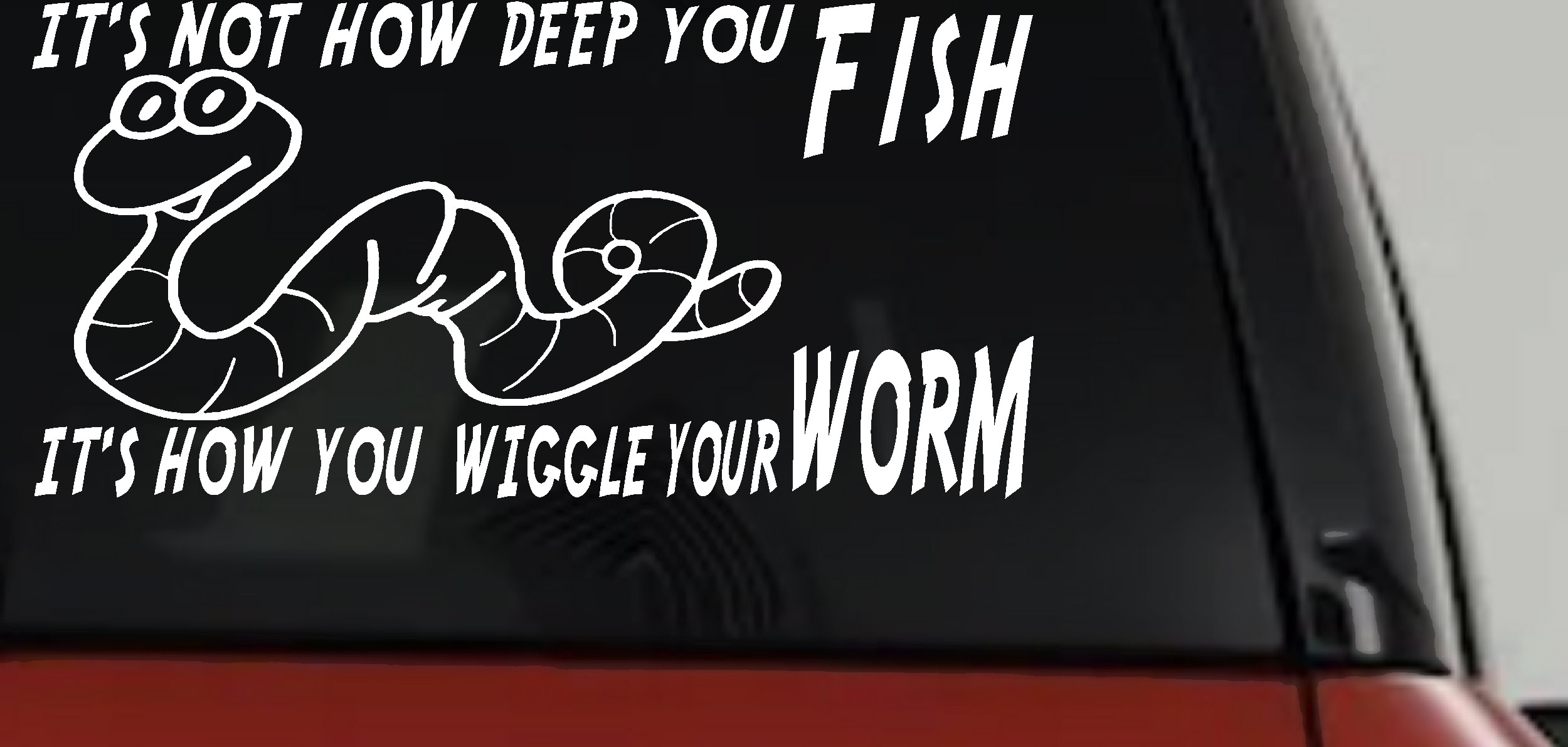 Funny Fishing Decal Wiggle Your Worm Car Truck Window Sticker Vinyl (White)