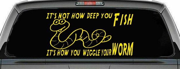 It's Not How Deep You Fish It's How You Wiggle Your Worm Funny Fishing Car or Truck Window Decal Sticker (Yellow)