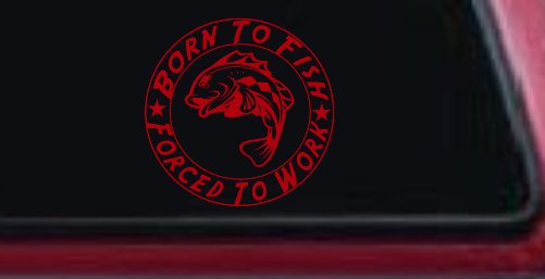 Born To Fish Forced To Work Decal Truck Car Window Vinyl Sticker (Red)