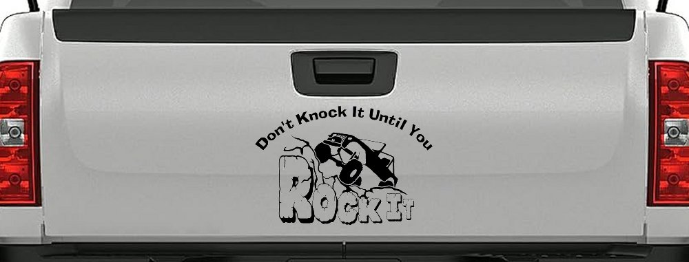 Dont Knock it Until You Rock It Rock Crawler Off Road Car or Truck Window Decal Sticker (Black)