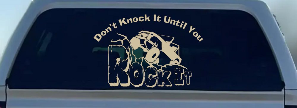 Dont Knock it Until You Rock It Rock Crawler Off Road Car or Truck Window Decal Sticker (Desert Sand)