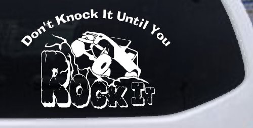 Dont Knock it Until You Rock It Rock Crawler Off Road Car or Truck Window Decal Sticker (White)