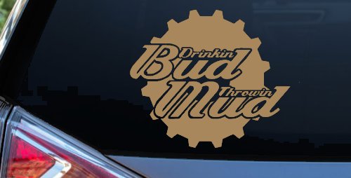 Drinkin Bud Throwin Mud (Light Brown)