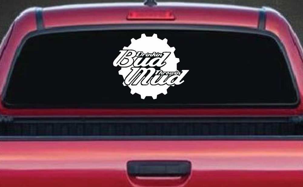 Drinkin Bud Throwin Mud