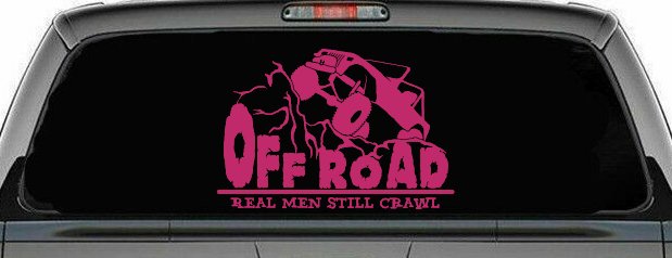Rock Crawler Real Men Still Crawl Off Road Car or Truck Window Decal Sticker (Hot Pink)