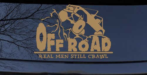 Rock Crawler Real Men Still Crawl Off Road Car or Truck Window Decal Sticker (Light Brown)