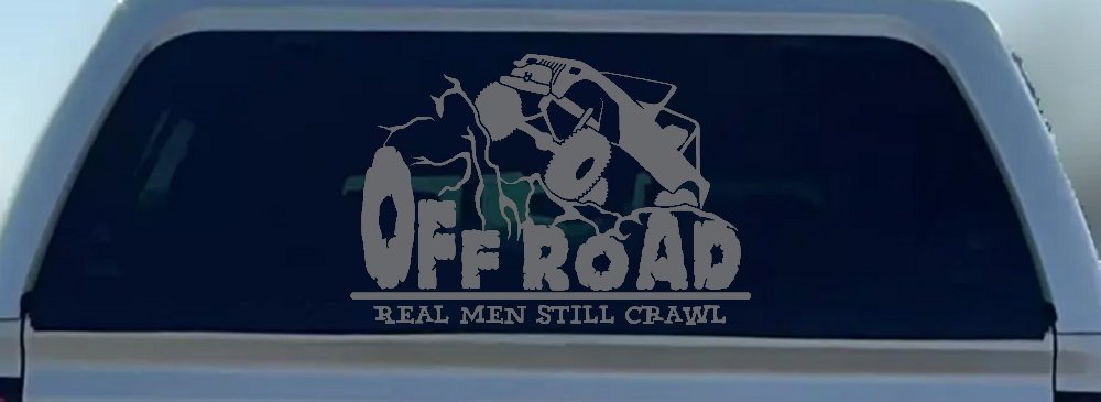 Rock Crawler Real Men Still Crawl Off Road Car or Truck Window Decal Sticker (Silver)