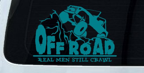 Rock Crawler Real Men Still Crawl Off Road Car or Truck Window Decal Sticker (Turquoise Blue)