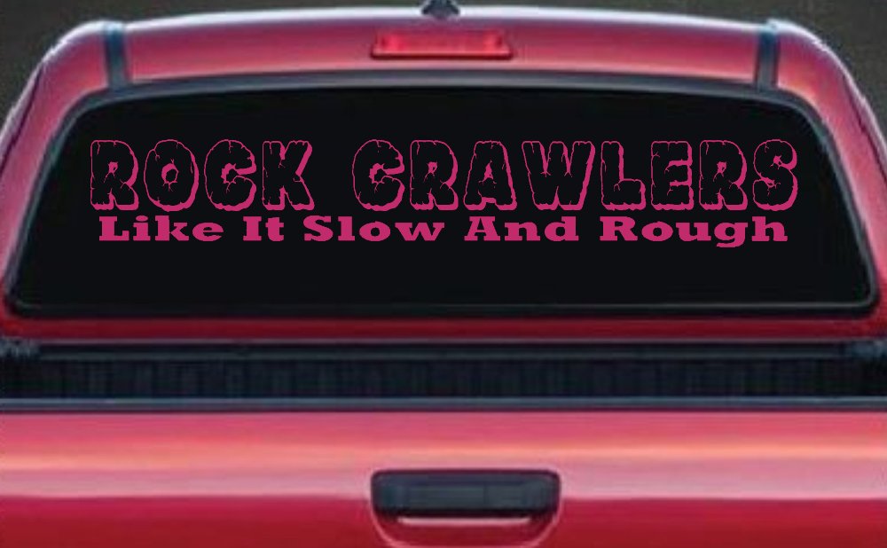 Rock Crawlers Like it Slow And Rough (Hot Pink)
