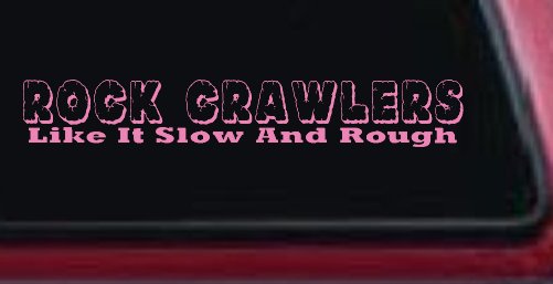 Rock Crawlers Like it Slow And Rough (Pink)