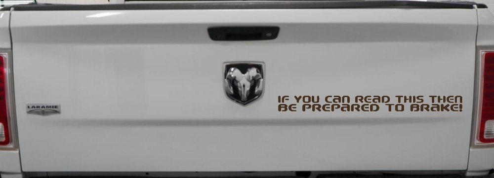 If You Can Read This Be Prepared to Brake Funny Car or Truck Window Decal Sticker (Brown)