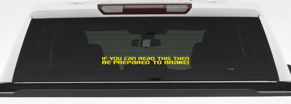 Funny Be Prepared to Brake Car Truck Window Decal Vinyl Sticker (Yellow)