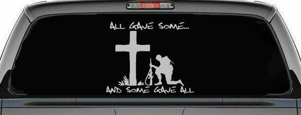 All Gave Some And Some Gave All Soldier Kneeling at Cross Military Car or Truck Window Decal Sticker