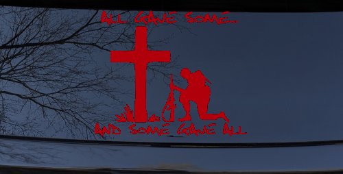 All Gave Some And Some Gave All Soldier Kneeling at Cross Military Car or Truck Window Decal Sticker (Red)