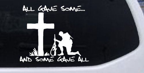 All Gave Some And Some Gave All Soldier Kneeling at Cross Military Car or Truck Window Decal Sticker (White)