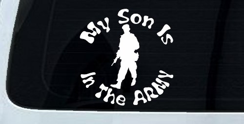 My Son Is In The ARMY Military Car or Truck Window Decal Sticker (White)