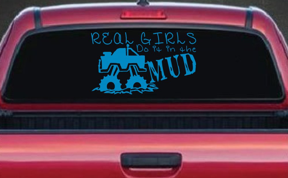 Real Girls Do It In The Mud Off Road Car or Truck Window Decal Sticker