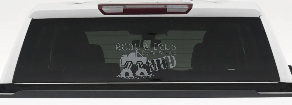 Real Girls Do It In The Mud Off Road Car or Truck Window Decal Sticker