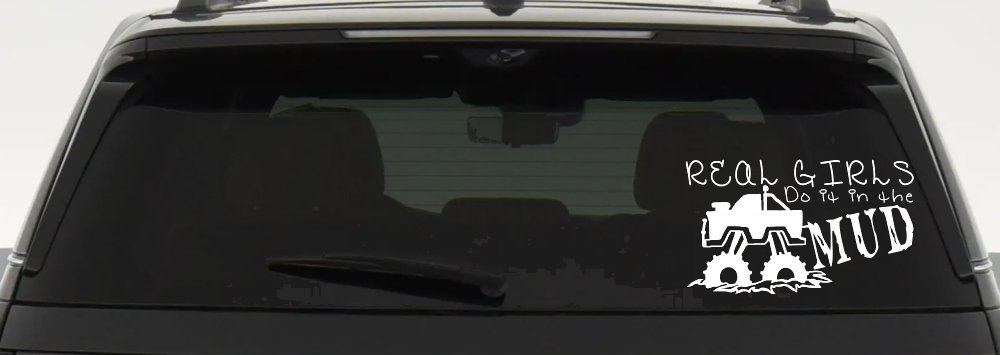 Real Girls Do It In The Mud Off Road Car or Truck Window Decal Sticker