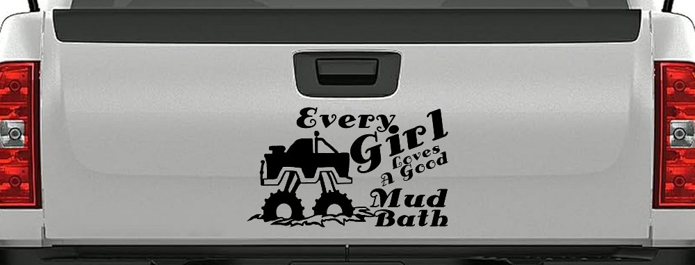 Every Girl Loves A Good Mud Bath Car or Truck Vinyl Window Decal Sticker (Black)