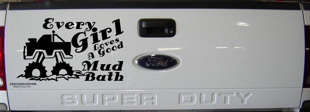 Every Girl Loves A Good Mud Bath Off Road Car or Truck Window Decal Sticker