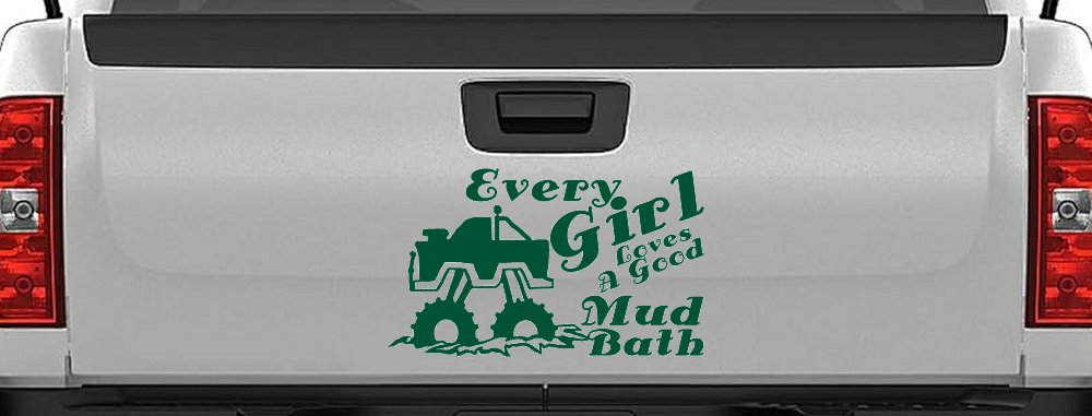 Every Girl Loves A Good Mud Bath Off Road Car or Truck Window Decal Sticker