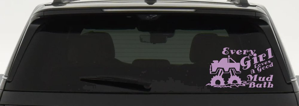 Every Girl Loves A Good Mud Bath Off Road Car or Truck Window Decal Sticker (Lilac)