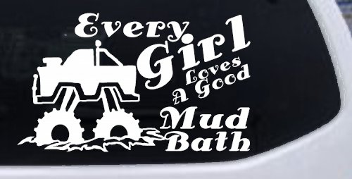 Every Girl Loves A Good Mud Bath Off Road Car or Truck Window Decal Sticker