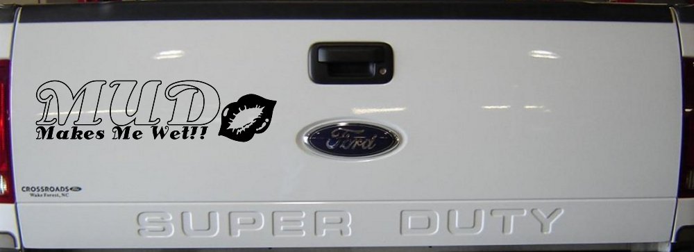 Mud Makes Me Wet with Lips Off Road Car or Truck Window Decal Sticker (Matte Black)