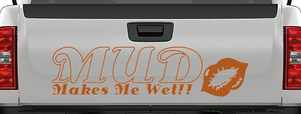Mud Makes Me Wet with Lips Off Road Car or Truck Window Decal Sticker (Nut Brown)